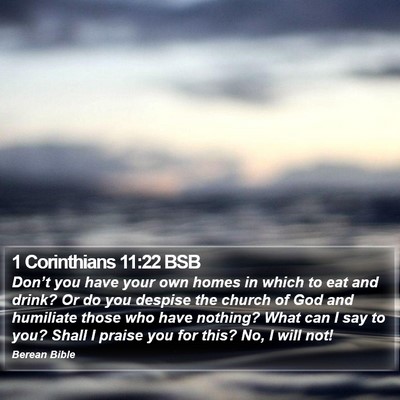1 Corinthians 11:22 BSB Bible Verse Image