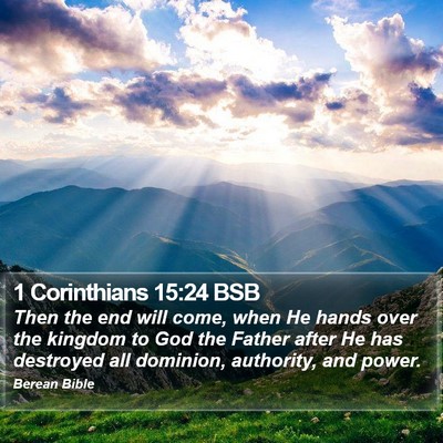 1 Corinthians 15:24 BSB Bible Verse Image