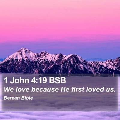 1 John 4:19 BSB Bible Verse Image
