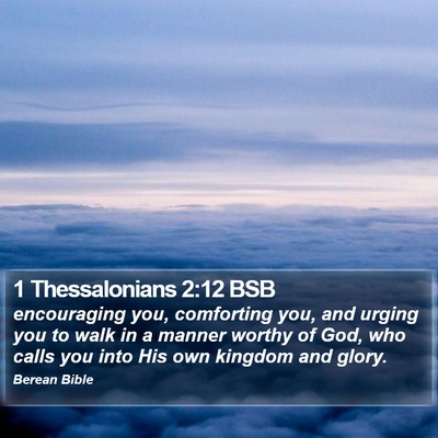 1 Thessalonians 2:12 BSB Bible Verse Image