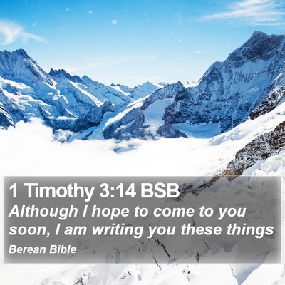 1 Timothy 3:14 BSB Bible Verse Image