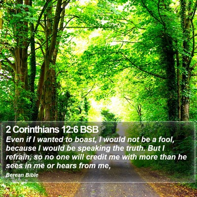 2 Corinthians 12:6 BSB Bible Verse Image