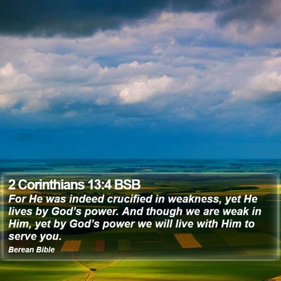 2 Corinthians 13:4 BSB Bible Verse Image