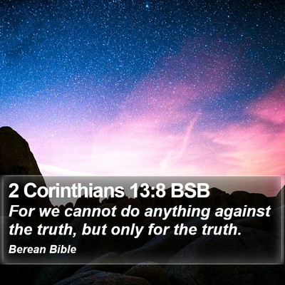 2 Corinthians 13:8 BSB Bible Verse Image