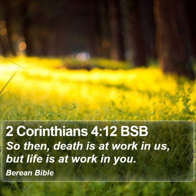 2 Corinthians 4:12 BSB Bible Verse Image