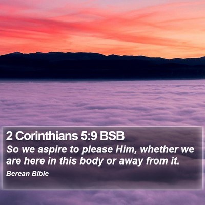2 Corinthians 5:9 BSB Bible Verse Image