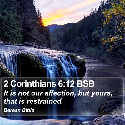 2 Corinthians 6:12 BSB Bible Verse Image