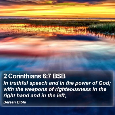 2 Corinthians 6:7 BSB Bible Verse Image