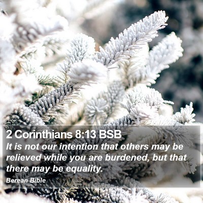 2 Corinthians 8:13 BSB Bible Verse Image