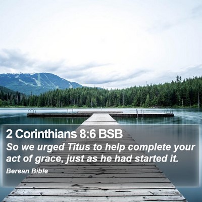 2 Corinthians 8:6 BSB Bible Verse Image