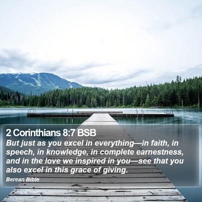 2 Corinthians 8:7 BSB Bible Verse Image