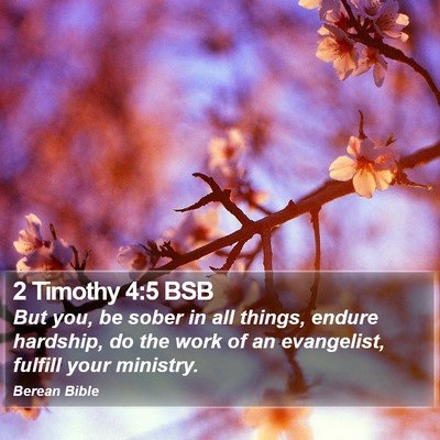 2 Timothy 4:5 BSB Bible Verse Image