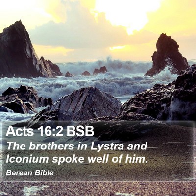 Acts 16:2 BSB Bible Verse Image