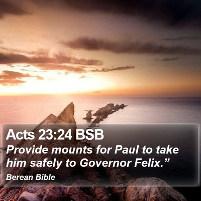 Acts 23:24 BSB Bible Verse Image