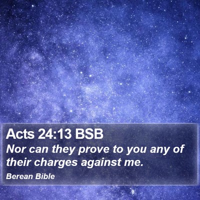 Acts 24:13 BSB Bible Verse Image