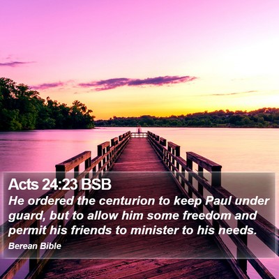 Acts 24:23 BSB Bible Verse Image