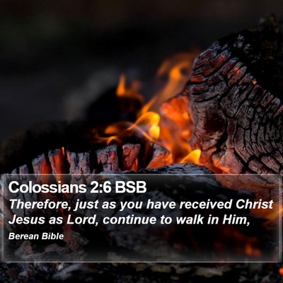Colossians 2:6 BSB Bible Verse Image