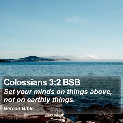 Colossians 3:2 BSB Bible Verse Image