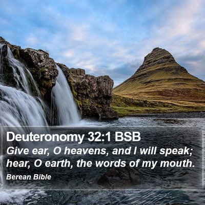Deuteronomy 32:1 BSB Bible Verse Image