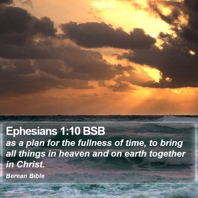 Ephesians 1:10 BSB Bible Verse Image