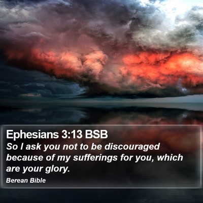 Ephesians 3:13 BSB Bible Verse Image