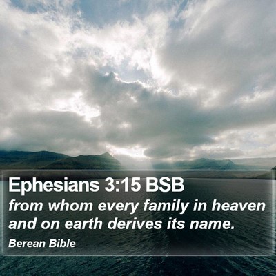 Ephesians 3:15 BSB Bible Verse Image