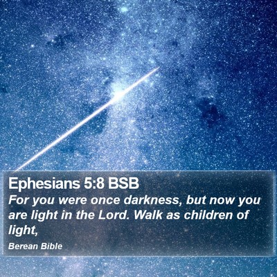 Ephesians 5:8 BSB Bible Verse Image