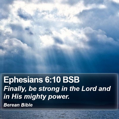 Ephesians 6:10 BSB Bible Verse Image