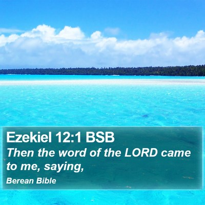 Ezekiel 12:1 BSB Bible Verse Image