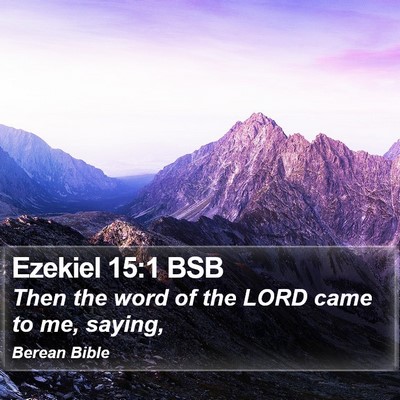Ezekiel 15:1 BSB Bible Verse Image