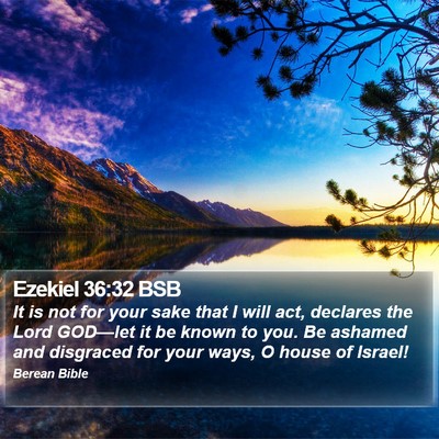 Ezekiel 36:32 BSB Bible Verse Image