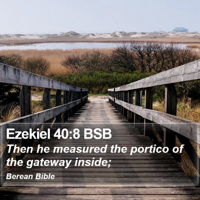 Ezekiel 40:8 BSB Bible Verse Image