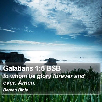 Galatians 1:5 BSB Bible Verse Image