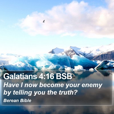 Galatians 4:16 BSB Bible Verse Image