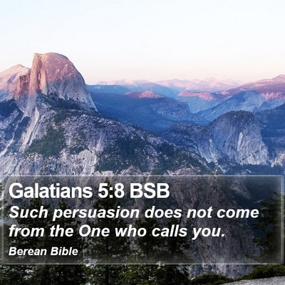 Galatians 5:8 BSB Bible Verse Image