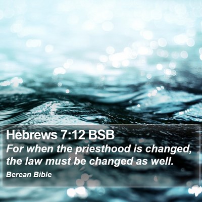 Hebrews 7:12 BSB Bible Verse Image