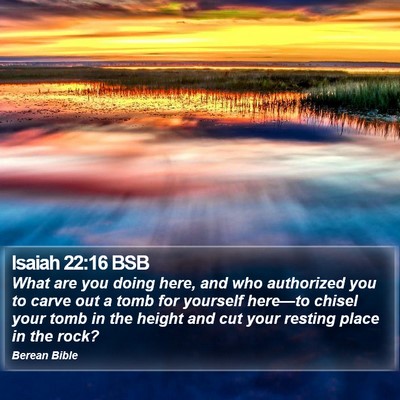Isaiah 22:16 BSB Bible Verse Image