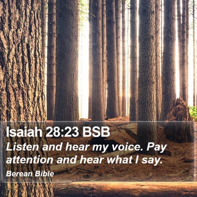 Isaiah 28:23 BSB Bible Verse Image