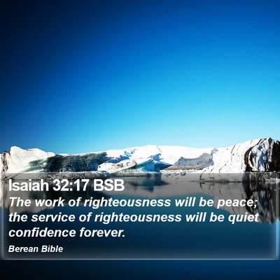 Isaiah 32:17 BSB Bible Verse Image