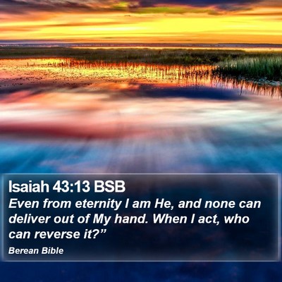 Isaiah 43:13 BSB Bible Verse Image