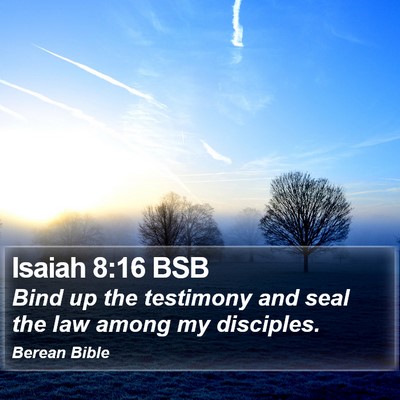 Isaiah 8:16 BSB Bible Verse Image