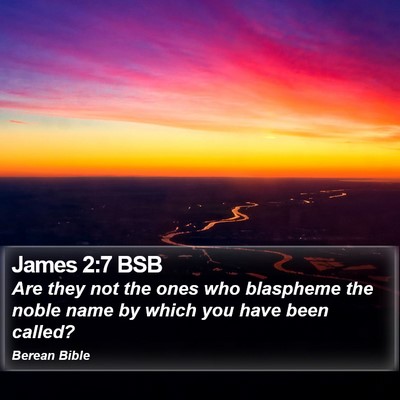 James 2:7 BSB Bible Verse Image