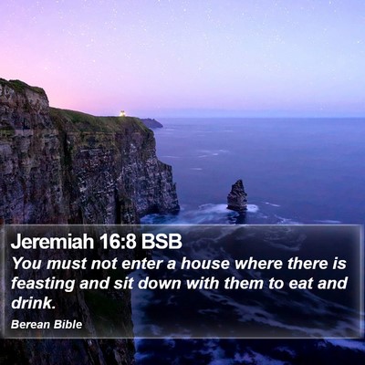 Jeremiah 16:8 BSB Bible Verse Image