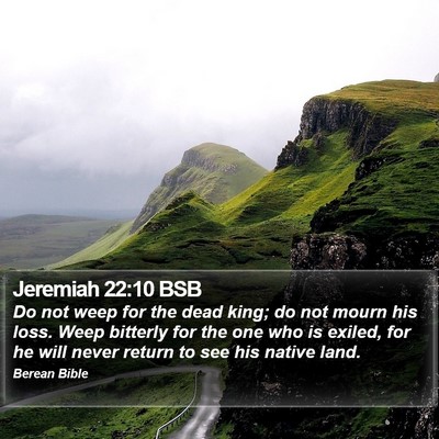 Jeremiah 22:10 BSB Bible Verse Image