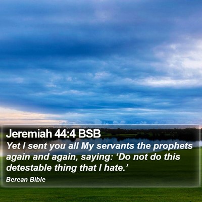 Jeremiah 44:4 BSB Bible Verse Image