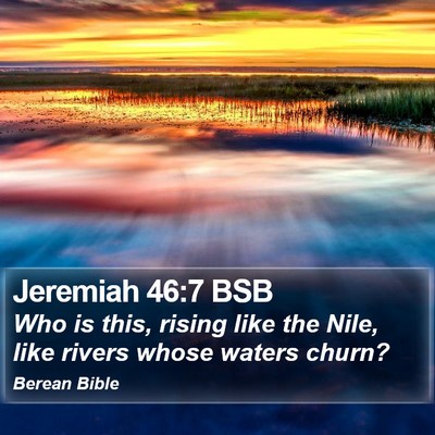 Jeremiah 46:7 BSB Bible Verse Image