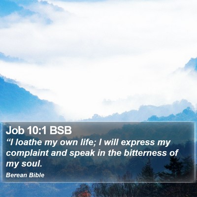 Job 10:1 BSB Bible Verse Image