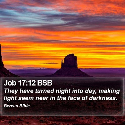 Job 17:12 BSB Bible Verse Image