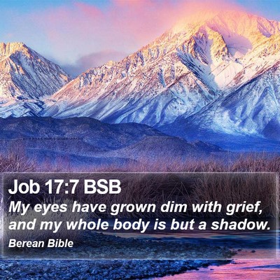 Job 17:7 BSB Bible Verse Image