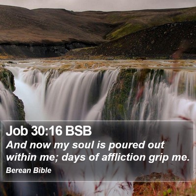 Job 30:16 BSB Bible Verse Image